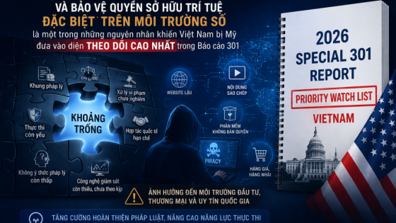 Báo cáo 301: Cơ hội để Việt Nam tiệm cận chuẩn mực quốc tế về sở hữu trí tuệ